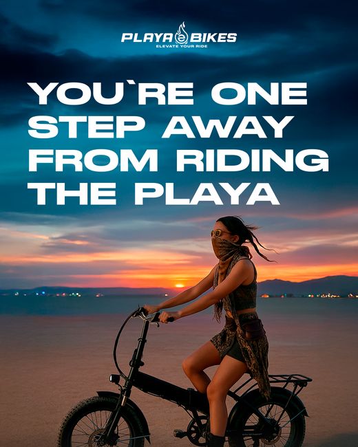 You're one step away from riding the Playa