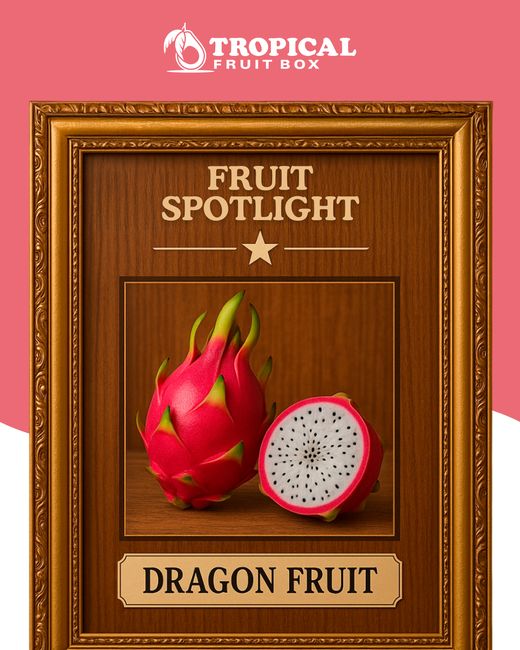 Fruit of the month spotlight: dragon fruit
