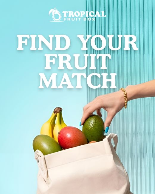 What's your Tropi type? Find your fruit match